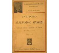 Carteggio di Alessandro Manzoni. IV Parte Prima 1803 - 1821. Con 12 ritratti e 2