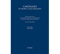 Carteggio di Padre Luigi Anglesio. Ediz. critica. Vol. 1: (1828-1864).