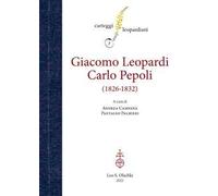 Carteggio Giacomo Leopardi-Carlo Pepoli. (1826-1832) - Campana A. (cur.); ...