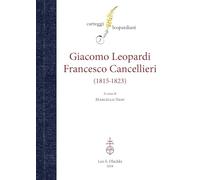 Carteggio Giacomo Leopardi-Francesco Cancellieri (1815-1823) - - 2024