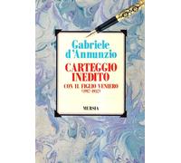 Carteggio inedito con il figlio Veniero (1917-1937)