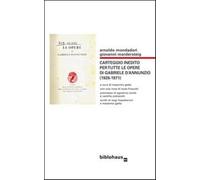 Carteggio inedito per tutte le opere di Gabriele d'Annunzio (1926-1971) - ...