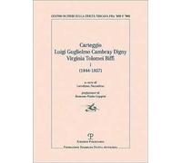 Carteggio Luigi Guglielmo Cambray Digny-Virginia Tolomei Biffi (1844-1857). Vol. 1