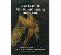 Carteggio Verdi-Morosini 1842-1901 - [Istituto Nazionale di Studi Verdiani]