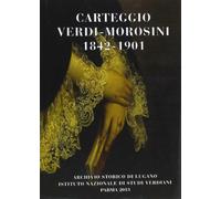 Carteggio Verdi-Morosini 1842-1901 - Verdi Giuseppe