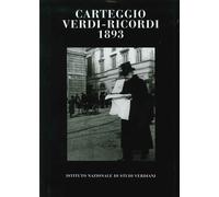 Carteggio Verdi-Ricordi 1893 - [Istituto Nazionale di Studi Verdiani]