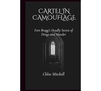 Cartel in Camouflage: Fort Bragg’s Deadly Secret of Drugs and Murder
