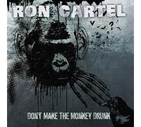 Cartel Ron - Don'T Make The Monkey Drunk