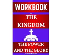 Cartella di lavoro per il regno, il potere e la gloria di Tim Alberta: ( Suggerimenti per la riflessione, l'elaborazione e la pratica delle lezioni ) Evangelici americani in un'era di estremismo