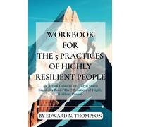Cartella di lavoro per le 5 pratiche di persone altamente resilienti: una guida d"azione al libro del dott. Taryn Marie Stejskal: Le 5 pratiche di persone altamente resilienti.