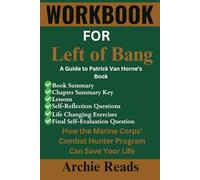 Cartella di lavoro per Left of Bang: Come il programma di cacciatori di combattimento del Corpo dei Marines può salvarti la vita: (Una guida al libro di Patrick Van Horne)