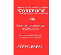 Cartella di lavoro per lottare con dubbio,Trovare la fede: La guida pratica alla saggezza di Adam Hamilton