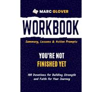 Cartella di lavoro per non hai ancora finito: 100 devozioni per costruire forza e fede per il tuo viaggio | Guida all'implementazione del libro di Christine Caine con suggerimenti di azione