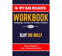 Cartella di lavoro per SLAY the Bully: Come negoziare con un narcisista e vincere | Una guida al libro di Rebecca Zung Esq. con suggerimenti di azione