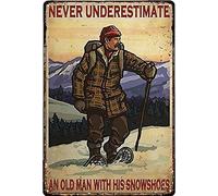 Cartelli in latta per caverna dell'uomo "Non sottovalutare mai un vecchio con le sue ciaspole", cartello in metallo, arredamento vintage per la casa, cartelli in latta in alluminio rustico, poster in