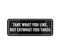 Cartello acrilico da parete "Take What You Like But Eat What You Take What You Take Sign Sign For Office Restaurants Hotels Supermarket Supplies 22,9 x 7,6 cm