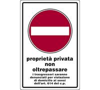 Cartello Alluminio cm 45x30 proprietà privata Non oltrepassare i trasgressori saranno denunciati per violazione di Domicilio Art. 614 del c.p.