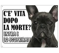 CARTELLO ATTENTI AL CANE - BULLDOG FRANCESE BLU c'è vita dopo la morte, entra e lo scoprirai - Con Adesivo in Vinile e Pannello in Forex (Pannello 5mm Stampato)