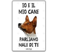 Cartello attenti al Cane IO E IL MIO CANE PARLIAMO MALE DI TE - 20 x 30 Tutte Le Razze Targa insegna (Metallo, Basenji)