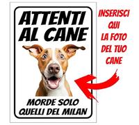 Cartello Attenti al Cane Personalizzato 18x25cm, Made in Italy - Attenti al Cane Targhetta Personalizzabile con Foto, Cartello in Forex Rigido 3mm - Protezione al Raggi UV e Colori Vividi - Milanista