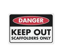 Cartello con scritta "Danger Keep Out Scaffolders Only For House", 30,5 x 20,3 cm, in alluminio di alta qualità, resistente al sole, antiruggine