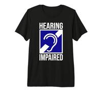 Cartello con Simbolo Hearing Impaired, Deaf Deafness Maglietta Premium