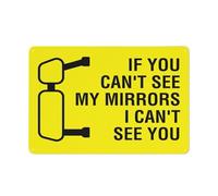 Cartello con simbolo "If You Can'T See My Mirrors I Can'T See You", 30,5 x 20,3 cm, riflettente, in alluminio, segnaletica di avvertimento con simbolo, per uso interno ed esterno