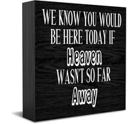 Cartello decorativo con scritta in inglese "We Know You would be here today if Heaven Wasn'T So Far Away scatola di legno decorativa divertente per ufficio casa ufficio casa quadrata scrivania segno