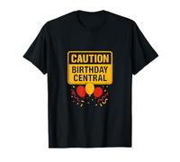 Cartello di Avvertimento con Scritta Caution Birthday Central Party Maglietta