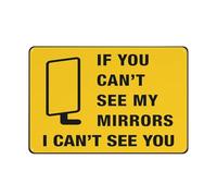 Cartello di avvertimento con scritta "If You Can'T See My Mirrors I Can'T See You", 30,5 x 20,3 cm