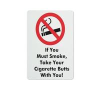 Cartello di avvertimento con scritta "If You Must Smoke, Take Your Cigarette Butts With You", cartello di sicurezza per esterni, 30,5 x 20,3 cm