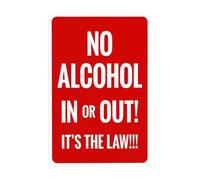 Cartello di avvertimento con scritta in inglese "No Alcohol In Or Out It's The Law", segnale di divieto di sicurezza, cartelli in metallo per affari, casa, esterni, interni, strada, cortile, garage