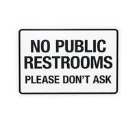 Cartello di avvertimento con scritta in lingua inglese "No Public Restrooms Please Don't Ask Warning Sign", per la sicurezza dei servizi igienici, per casa, lavoro, esterni, interni, strada, cortile