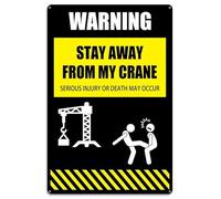 Cartello di avvertimento Stay Away from My Crane Signs Serious Injury or Death May Occur Targa in alluminio decorazione da parete regalo 30,5 x 20,3 cm