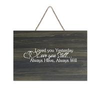 Cartello di benvenuto rustico in legno con scritta "Loved You Yesterday Love You Still Always Have Always Will - Cartello di benvenuto per portico, porta, porta, casa colonica, cartello in legno per