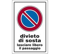 Cartello Divieto di Sosta lasciare libero il passaggio 30CMx20CM Cartello Divieto di Sosta lasciare libero il passaggio 30CMx20CM