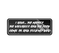 Cartello in acrilico da parete con scritta "I Have No Money Valuables Food Come In And Feed My Doglong Lasting With Strong Clean Adhesive Tape In The Back - 25,4 x 7,6 cm