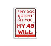 Cartello in acrilico da parete con scritta "If My Dog Doesn'T Get You My 45 Will Guns Gag Jokes Funny Notice Long Lasting con nastro biadesivo sul retro, 15,2 x 20,3 cm