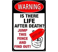 Cartello in alluminio con scritta "Is There Life After Death? Jump This Fence And Find Out!" Cartello di avvertimento "No Trespassing", divertente, 30,5 x 40,6 cm