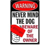 Cartello in alluminio con scritta "Never Mind The Dog Beware of the Owner" (lingua italiana non garantita)