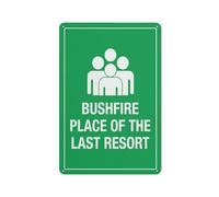 Cartello in alluminio riflettente con scritta "Bushfire Place of the Last Resort", 30,5 x 20,3 cm, resistente ai raggi UV, impermeabile, resistente alle intemperie e allo sbiadimento, con 4 fori