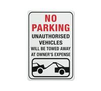Cartello in alluminio riflettente con scritta "No Parking Unauthorised Vehicles Will Be Towed Away At Owners Expense", 30,5 x 20,3 cm, resistente ai raggi UV, impermeabile, resistente alle intemperie