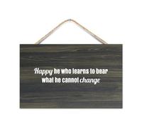 Cartello in legno con citazione "Happy He Who Learns to Bear What He Cannot Change" in legno da parete, stile rustico, decorazione artistica da parete per soggiorno, camera da letto, decorazione per
