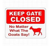 Cartello in metallo, 8 x 12, con scritta "Keep Gate close", non importa cosa dicono le capre!