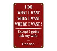 Cartello in metallo con la scritta "Faccio cosa quando dove voglio, tranne che devo chiedere a mia moglie", battuta sarcastica per casa, ufficio, caverna dell'uomo, camera da letto, garage esterno, 8