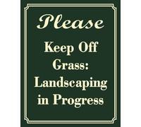Cartello in metallo con scritta "Keep Off Grass Landscaping In Progress", 30,5 x 40,6 cm, per la protezione del prato, in alluminio resistente, resistente alle intemperie, antiruggine, protezione UV