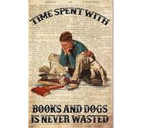 Cartello in metallo con scritta "Man Reading Book With Dog Time Spent With Books And Dogs Is Never Wasted", decorazione da parete, decorazione da parete, poster in metallo, 20 x 30 cm