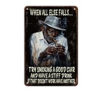Cartello in metallo con scritta "Sigaro, quando tutto il resto fallisce, prova a fumare un buon sigaro", dipinto su ferro, poster in metallo, 8x12 pollici, decorazione da parete per casa, cucina, caff