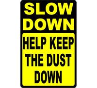 Cartello in metallo con scritta "Slow Down Help Keep The Dust Down" Dusty Roads Rural Dirt 30,5 x 20,3 cm