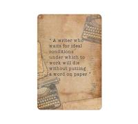 Cartello in metallo e latta, regalo per scrittore. Uno scrittore che aspetta le condizioni ideali per lavorare morirà senza mettere una parola su carta. Cartello decorativo da parete, 8x12 pollici.